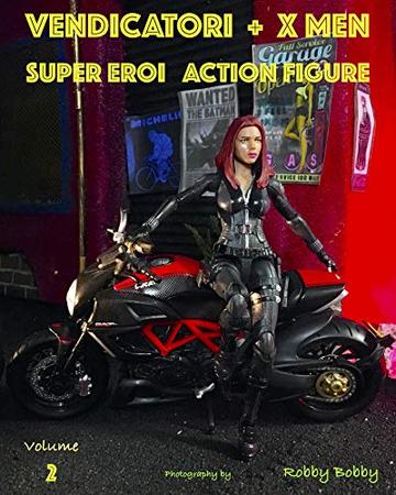 VENDICATORI + X MEN: SUPER EROI (ACTION FIGURE Vol. 2)